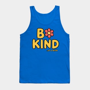 Be Kind Of A Bitch Funny Sarcastic Quote Tank Top